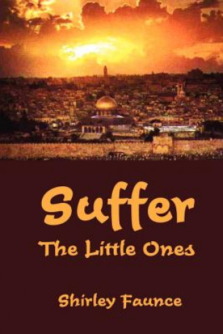 Kniha Suffer the Little Ones Shirley Faunce