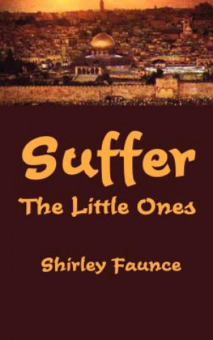 Kniha Suffer the Little Ones Shirley Faunce