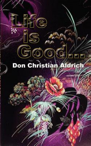 Kniha Life is Good... Don Christian Aldrich