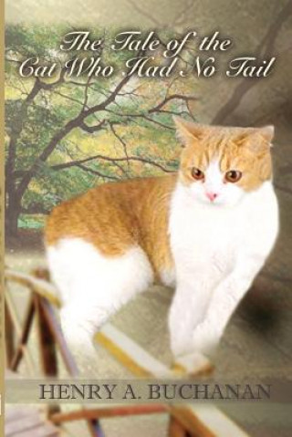 Kniha Tale of the Cat Who Had No Tail Henry A Buchanan