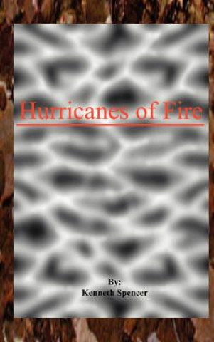 Könyv Hurricanes of Fire Kenneth Spencer