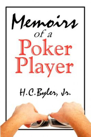 Книга Memoirs of a Poker Player Byler