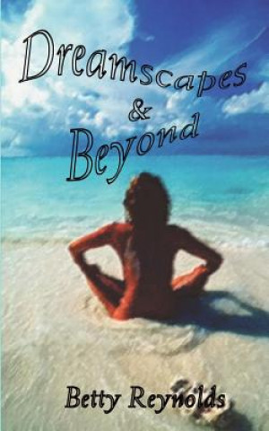 Buch Dreamscapes and Beyond Betty Reynolds