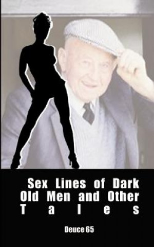 Kniha Sex Lines of Dark Old Men and Other Tales Deuce 65