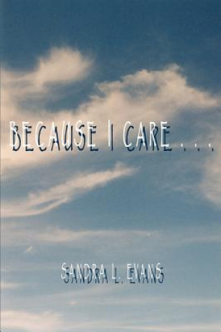 Könyv Because I Care Sandra L Evans