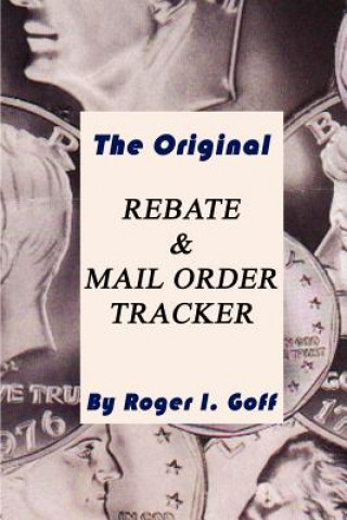 Carte Original Rebate & Mail Order Tracker Roger I Goff