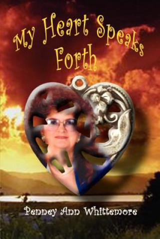 Könyv My Heart Speaks Forth Penney Ann Whittemore