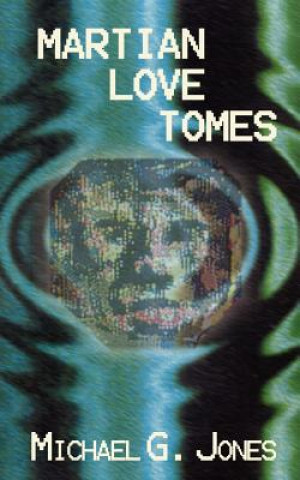 Carte Martian Love Tomes Michael G Jones