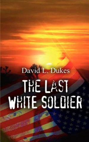 Kniha Last White Soldier David L Dukes