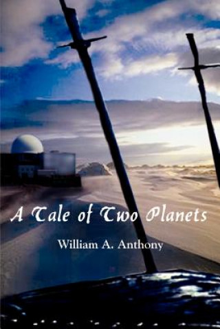 Книга Tale of Two Planets Professor William A Anthony