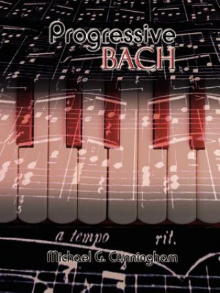 Könyv Progressive Bach Michael G Cunningham