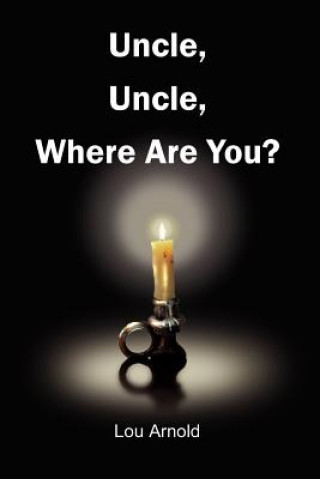 Kniha Uncle, Uncle, Where are You? Lou Arnold