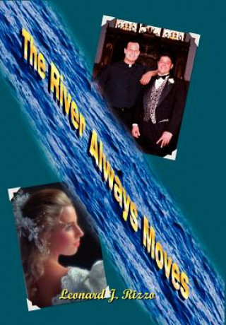 Boek River Always Moves Leonard J Rizzo