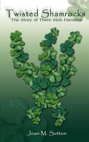 Kniha Twisted Shamrocks Joan M Sutton