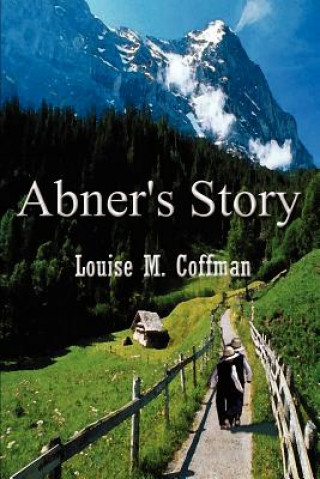 Knjiga Abner's Story Louise M Coffman