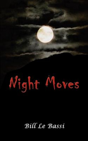 Livre Night Moves Bill Le Bassi