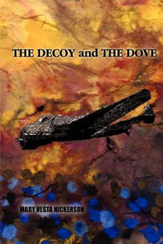 Livre Decoy and the Dove Mary Vesta Nickerson