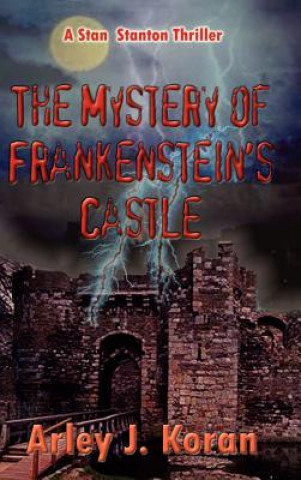 Kniha Mystery of Frankenstein's Castle Arley J Koran