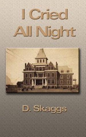 Libro I Cried All Night Darrell Skaggs