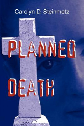 Knjiga Planned Death Carolyn D Steinmetz