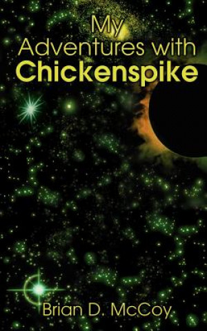 Könyv My Adventures with Chickenspike Brian D McCoy