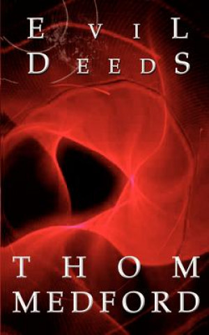 Buch Evil Deeds Thom Medford