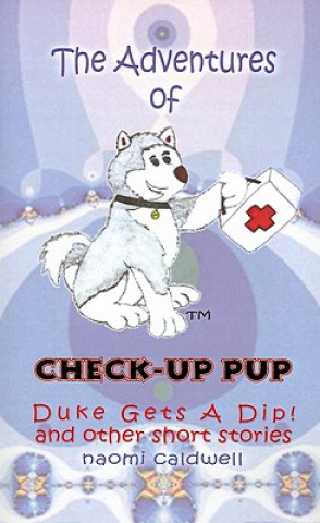 Kniha Adventures of Check-up Pup Naomi Caldwell