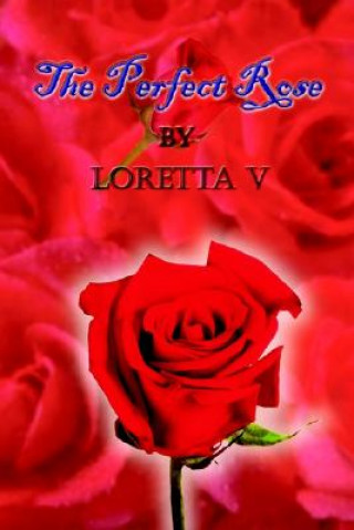 Kniha Perfect Rose Loretta V