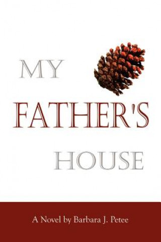 Knjiga My Father's House Barbara J Petee