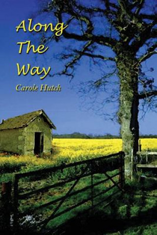 Книга Along the Way Carole Hutch