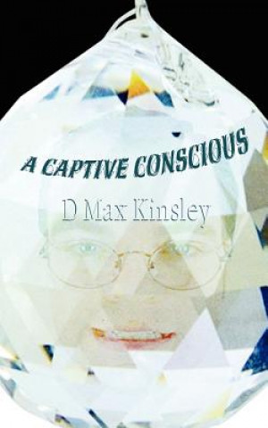 Książka Captive Conscious D Max Kinsley