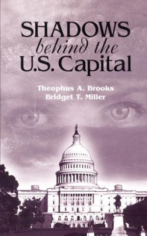 Kniha Shadows Behind the U.S. Capitol Bridget T Miller