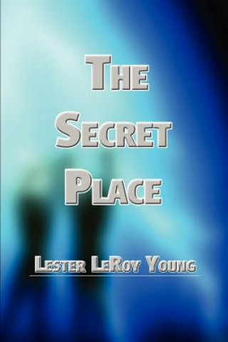 Kniha Secret Place Lester Leroy Young
