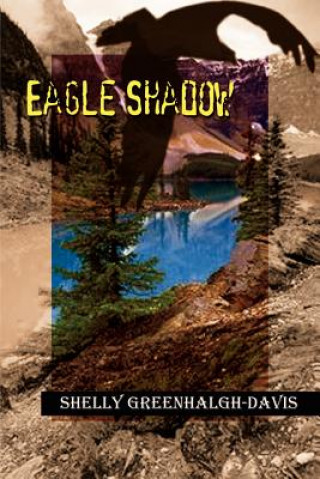 Könyv Eagle Shadow Shelly Greenhalgh-Davis