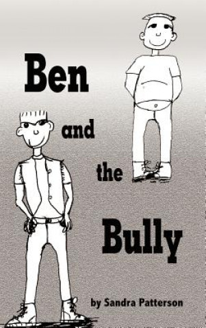 Carte Ben and the Bully Sandra Patterson