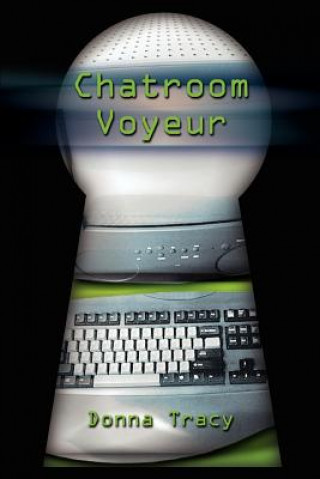 Książka Chatroom Voyeur Donna Tracy