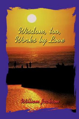 Buch Wisdom Too, Works by Love William Jackson