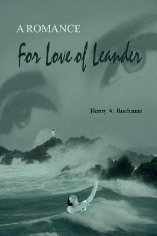 Kniha For Love of Leander Henry A Buchanan