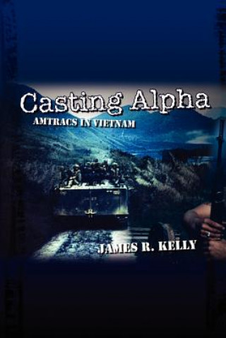 Kniha Casting Alpha James R Kelley