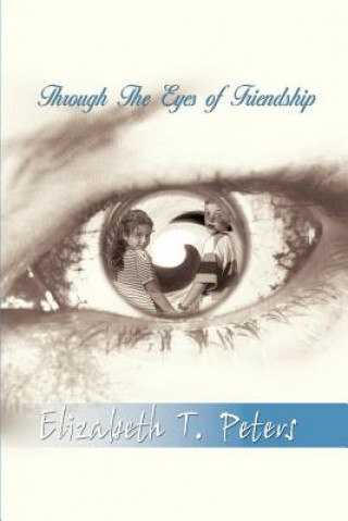 Carte Through the Eyes of Friendship Elizabeth T Peters