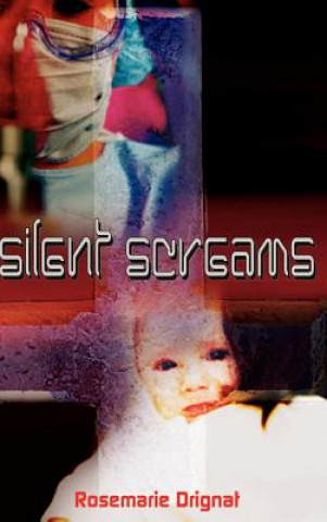 Knjiga Silent Screams Rosemarie Drignat