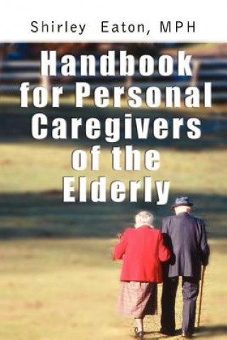 Kniha Handbook for Personal Caregivers of the Elderly Shirley Eaton