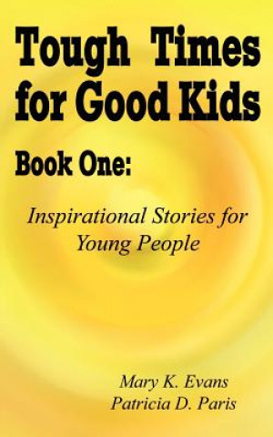 Book Tough Times for Good Kids Patricia D Paris