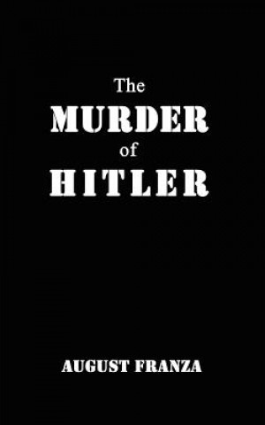 Kniha Murder of Hitler August Franza