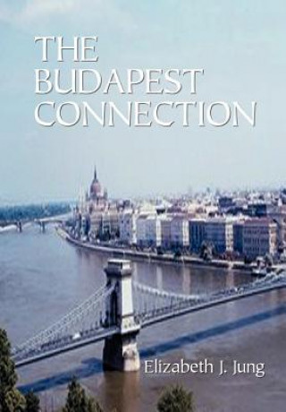 Könyv Budapest Connection Elizabeth Jung