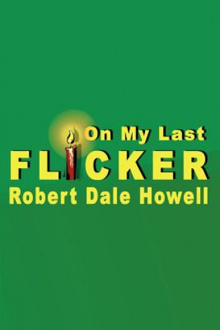 Könyv On My Last Flicker Robert Dale Howell