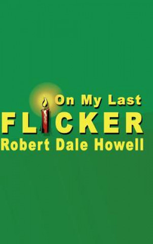 Kniha On My Last Flicker Robert Dale Howell