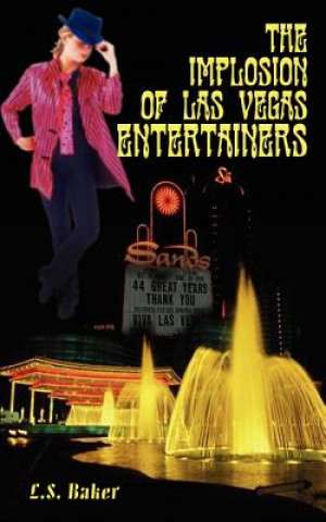 Книга Implosion of Las Vegas Entertainers L S Baker