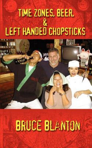 Książka Time Zones, Beer, & Left Handed Chopsticks Bruce Blanton