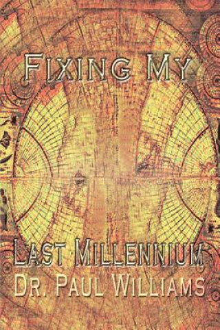 Книга Fixing My Last Millennium Dr Paul Williams